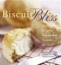 Biscuit Bliss: 101 Foolproof Recipes for Fresh and Fluffy Biscuits in Just Minutes (Paperback)
