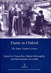 Dante in Oxford : The Paget Toynbee Lectures 1995-2003 (Hardcover)