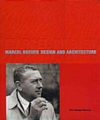 Marcel Breuer: Design and Architecture (Hardcover)