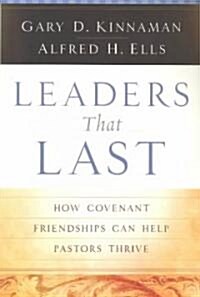 Leaders That Last: How Covenant Friendships Can Help Pastors Thrive (Paperback)