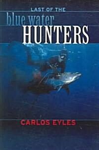 The Last of the Blue Water Hunters (Paperback)