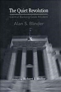 The Quiet Revolution: Central Banking Goes Modern (Hardcover)