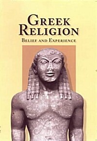 Greek Religion : Belief and Experience (Paperback)