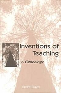 Inventions of Teaching: A Genealogy (Paperback)