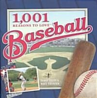 1,001 Reasons to Love Baseball (Hardcover)