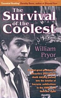 Survival of the Coolest: A Darwin S Death Defying Journey Into the Interior of Addiction (Paperback)