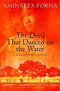 The Devil That Danced on the Water: A Daughters Quest (Paperback)