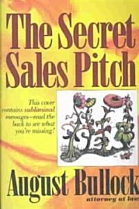 The Secret Sales Pitch (Paperback)
