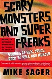 Scary Monsters and Super Freaks: Stories of Sex, Drugs, Rock n Roll and Murder (Paperback)