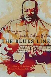 The Blues Line: Blues Lyrics from Leadbelly to Muddy Waters (Paperback)
