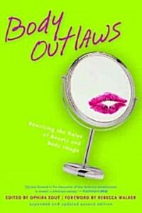 Body Outlaws: Rewriting the Rules of Beauty and Body Image (Paperback)