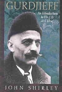Gurdjieff: An Introduction to His Life and Ideas (Paperback)