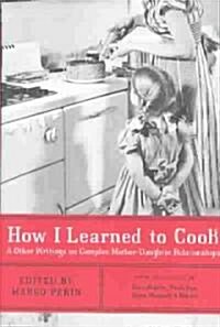 How I Learned to Cook (Paperback)