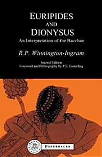 Euripides and Dionysus : An Interpretation of the Bacchae (Paperback, New ed)
