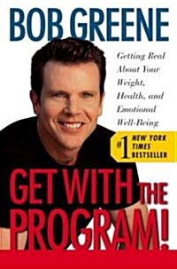 Get with the Program!: Getting Real about Your Weight, Health, and Emotional Well-Being (Paperback)
