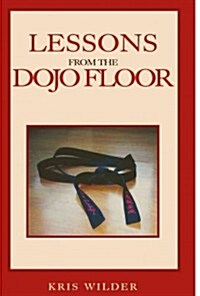 Lessons from the Dojo Floor (Paperback)