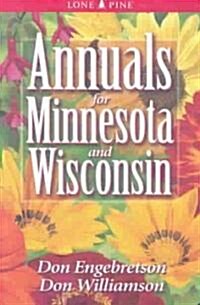 Annuals for Minnesota and Wisconsin (Paperback)