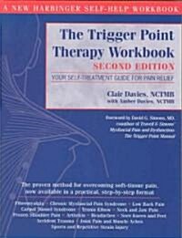 The Trigger Point Therapy Workbook: Your Self-Treatment Guide for Pain Relief (Paperback, 2nd)