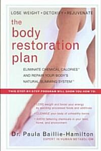 The Body Restoration Plan: Eliminate Chemical Calories and Repair Your Bodys Natural Slimming System (Paperback)