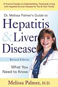 Dr. Melissa Palmers Guide to Hepatitis & Liver Disease: What You Need to Know (Paperback, Revised)