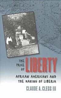 The Price of Liberty: African Americans and the Making of Liberia (Paperback)