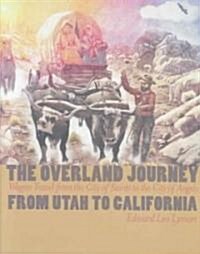 The Overland Journey from Utah to California (Hardcover)