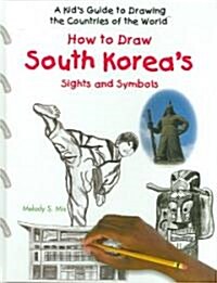 How to Draw South Koreas Sights and Symbols (Library Binding)