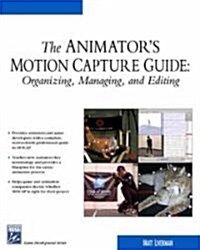 The Animators Motion Capture Guide (Paperback)