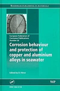 Corrison Behaviour and Protection of Copper and Aluminum in Seawater (Hardcover)