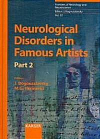 Neurological Disorders in Famous Artists- Part 2 (Hardcover)