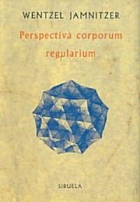Perspectiva corporum regularium (Paperback, Translation)