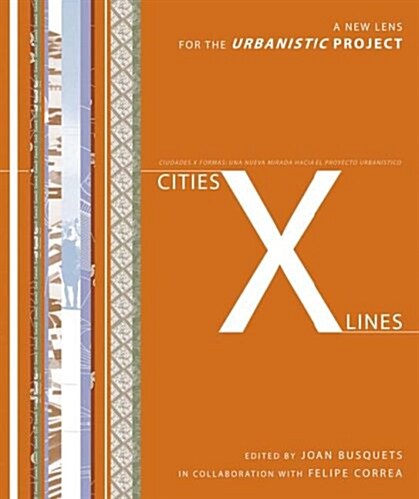 Cities: X Lines: Approaches to City and Open Territory Design (Paperback)