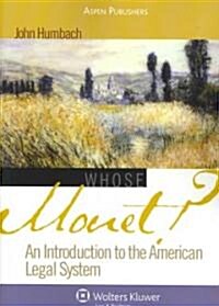 Whose Monet?: An Introduction to the American Legal System (Paperback)