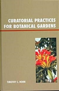 Curatorial Practices for Botanical Gardens (Hardcover)