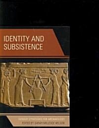 Identity and Subsistence: Gender Strategies for Archaeology (Paperback)