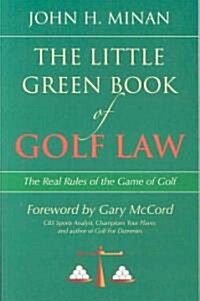 The Little Green Book of Golf Law: The Real Rules of the Game of Golf (Paperback)