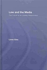 Law and the Media : The Future of an Uneasy Relationship (Hardcover)