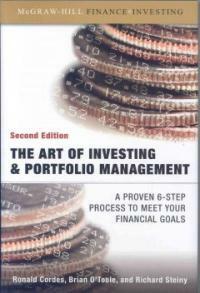 The art of investing and portfolio management : a proven 6-step process to meet your financial goals 2nd ed