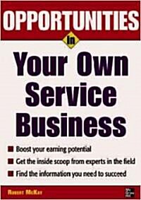 Opportunities in Your Own Service Business (Paperback, Revised)