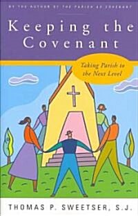 Keeping the Covenant: Taking Parish to the Next Level (Paperback)