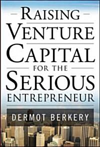 Raising Venture Capital for the Serious Entrepreneur (Hardcover)