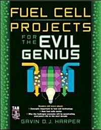 Fuel Cell Projects for the Evil Genius (Paperback)