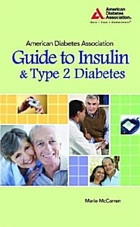American Diabetes Association Guide to Insulin and Type 2 Diabetes (Paperback)