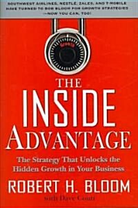 The Inside Advantage: The Strategy That Unlocks the Hidden Growth in Your Business (Hardcover)
