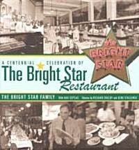 A Centennial Celebration of the Bright Star Restaurant (Hardcover)