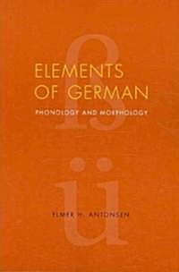 Elements of German: Phonology and Morphology (Paperback)