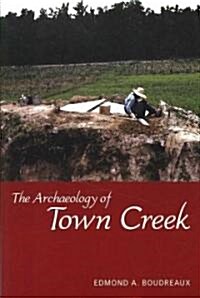 The Archaeology of Town Creek (Paperback)