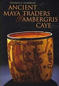 Ancient Maya Traders of Ambergris Caye (Paperback)