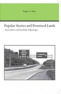 Popular Stories and Promised Lands: Fan Cultures and Symbolic Pilgrimages (Paperback)