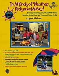 In All Kinds of Weather, Kids Make Music! (Paperback, Compact Disc)